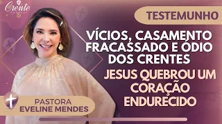 EP.65 | MUITO FORTE: Ela não ACREDITAVA EM DEUS,  e tinha ÓDIO dos CRENTES  | Pastora Eveline Mendes