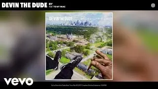 Devin the Dude - By (Audio) ft. Tony Mac