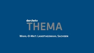 derchotv THEMA: Wahl-O-Mat Landtagswahl Sachsen