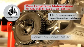 Vespa Motorrevision Teil 9 (Vespa Largeframe PX, ...) Motorhälfte Kulu Einbau (Lager, Simmering ...)