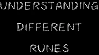 UNDERSTANDING DIFFERENT RUNES