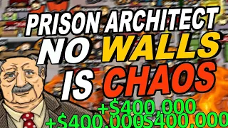 Breaking Prison Architect By Building A Prison With NO WALLS - Pure Chaos