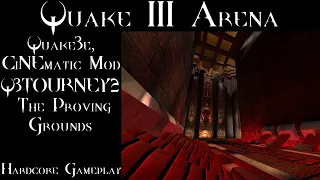 Quake III Arena - Quake3e, CiNEmatic Mod - Q3TOURNEY2 - The Proving Grounds - Hardcore Gameplay