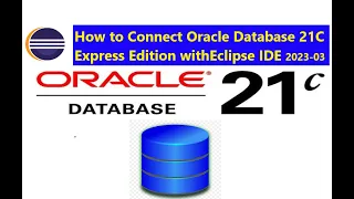 Connect Oracle Database 21C Express Edition with Eclipse Ide 2023-03 #oracledatabase