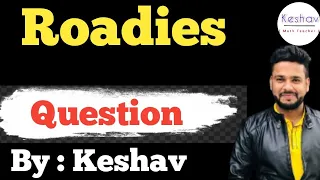 Roadies Mathematics Question| Solution by Keshav Sharma #competitiveexams #roadies #math