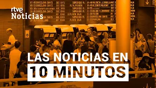 Las noticias del LUNES 8 de AGOSTO en 10 minutos | RTVE Noticias