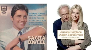 Sacha Distel & Johanna Shimkus v/s Didier Barbelivien & Aurore Delplace / Ces mots stupides