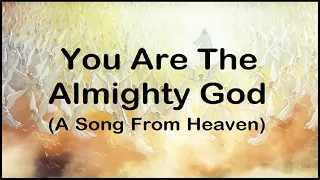 A Song From Heaven - You Are God Almighty #jesuschrist #praiseandworship #hallelujah