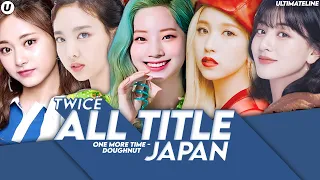 TWICE - ALL TITLE TRACKS (Japan) Total Line Distribution [One More Time - Doughnut]