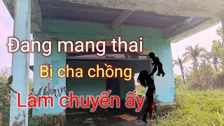 Tâm linh 27 | Say rượu người cha  chồng làm chuyện ấy với con dâu