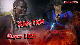 Xam Tam (chapter 103 ) 9/25/2023