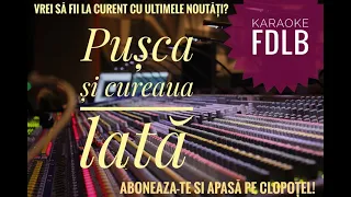 Pusca si cureaua lata Karaoke Versuri Fa major