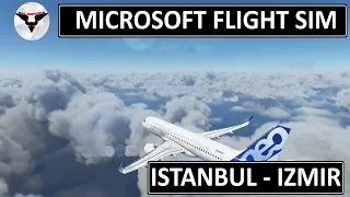 Microsoft Flight Simulator 2020, Airbus A320neo, Istanbul - Izmir 🔴LIVESTREAM🔴