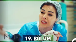 İyilik 19. Bölüm