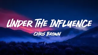 Chris Brown -  Under The Influence (Your body language speaks to me) (Lyrics)