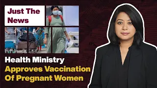 Just The News - 02 July, 2021 | Health Ministry Approves Vaccination Of Pregnant Women