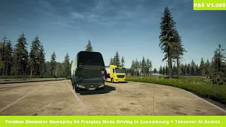 Fernbus Simulator 1.005 Gameplay #4 Freeplay Mode Driving to Luxembourg + Takeover AI Scania - PS5