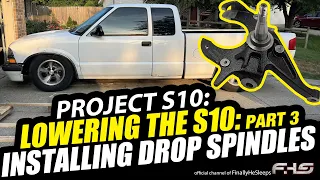 How to Install Drop Spindles on Chevy S-10 (Jimmy Sonoma Blazer S-15) - Project S10 (Ep.7)