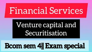 Venture Capital And Securitisation || Financial Services || Commerce Companion