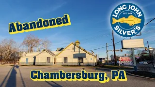 Abandoned Long John Silvers - Chambersburg, PA