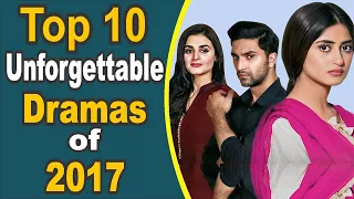 Top 10 Unforgettable Dramas of 2017 || Pak Drama TV