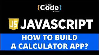 JavaScript Project - How To Build Calculator App In JavaScript | JavaScript Tutorial | SimpliCode