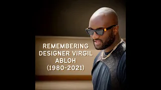 Remembering designer Virgil Abloh (1980 - 2021)