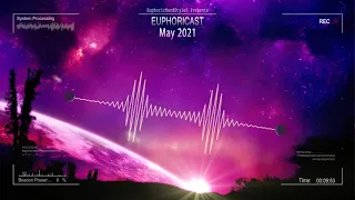 Euphoricast - #46 (May 2021) [HQ Mix]