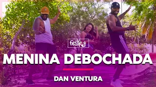 Menina Debochada - Dan Ventura | COREOGRAFIA - FestRit