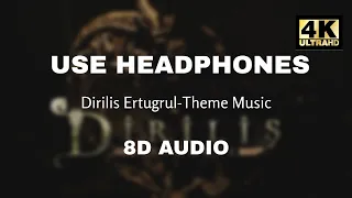 Dirilis Ertugrul Ghazi Theme Music (Official 8D Audio)|4K Video|