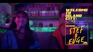 Welcome to Island City: Live | Stef & Euge - "Excuse"