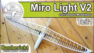Miro Light V2 von Sebald Modellbau Baubericht "ohne viele Worte" Teil 1 - How to build a flying wing