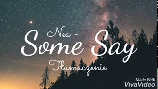 Nea - Some Say [TŁUMACZENIE PL]