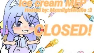 Ice cream MEP - CLOSED! - Gacha Life/Gacha Club (Read description)