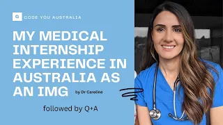 Medical Internships in Australia for IMGs (Foreign Medical Graduates) by Dr Caroline.