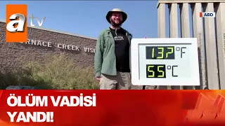 Ölüm vadisi yandı! Yüzyılın en yüksek sıcaklığı! - Atv Haber 18 Ağustos 2020