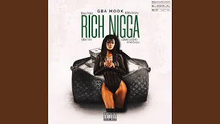 Rich Nigga (feat. Cbmg lucho, 1026drizzy, Mo brazy, Gba tay & Boopaid)