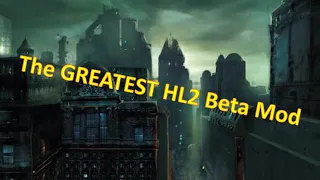 The Best Half-Life 2 Beta game we will ever have