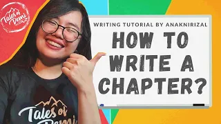 HOW TO WRITE A CHAPTER? | WRITING TUTORIAL BY ANAKNIRIZAL (Demi)