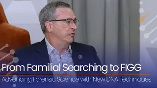 From Familial Searching to FIGG: Advancing Forensic Science with New DNA Techniques