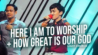 Here I am to Worship + How Great is Our God | Light Church