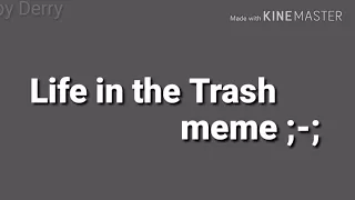 Life in the Trash -=meme=- ( flipaclip ;-;) (знакомьтесь боб)