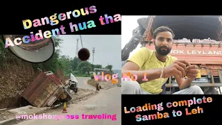 Dangerous accident 😭😭in Samba.(Samba To Leh) Louding complete.(Vlog No.1)@Mokshexpresstraveling