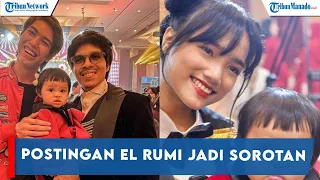 HEBOH EL RUMI POSTINGAN FOTO ADA FUJI SAAT HADIRI ULANG TAHUN AMEENA, JADI SOROTAN