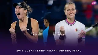 Belinda Bencic vs. Petra Kvitova | 2019 Dubai Final | WTA Highlights