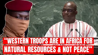 Burkina Faso Says Western Troops Are In Africa For Natural Resources & Not For Peace Mission