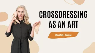 Crossdressing as a creative hobby