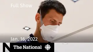 CBC News: The National | Djokovic deported, Ottawa explosion victims, Omicron and schools