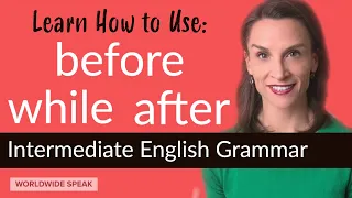 BEFORE  AFTER  WHILE | Conjunctions | Past Time Clauses |  English Grammar