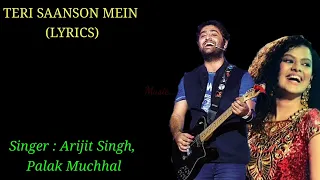Teri Saanson Mein Full Song Lyrics। Karle Pyaar Karle | Arijit Singh | Palak Muchhal।Amit Mishra।